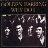Golden Earring Why Do I Dutch single 1986